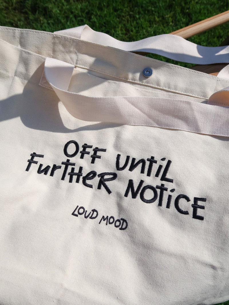 Load image into Gallery viewer, Off Until Further Notice Tote Bag

